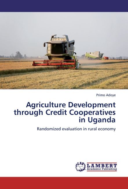 Agriculture Development through Credit Cooperatives in Uganda: Randomized evaluation in rural economy