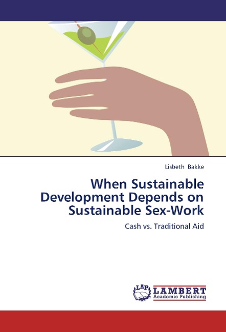 When Sustainable Development Depends on Sustainable Sex-Work Cash Vs. Traditional Aid