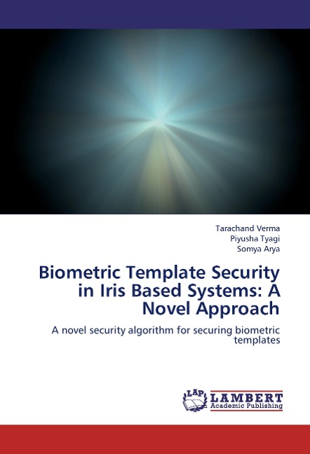 Biometric Template Security in Iris Based Systems: A Novel Approach: A novel security algorithm for securing biometric templates