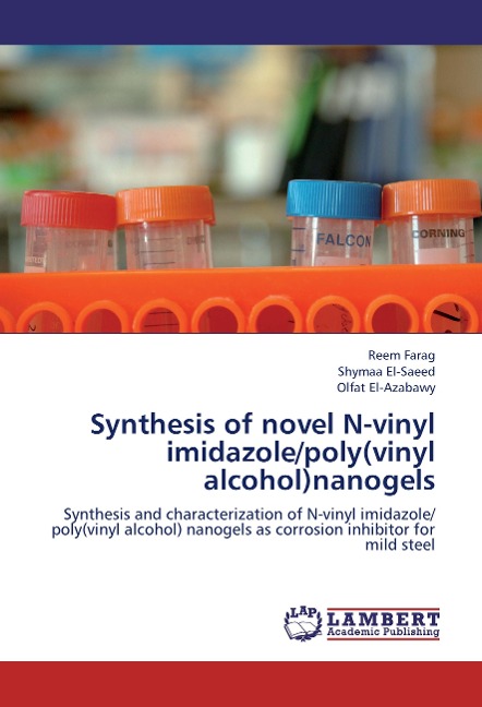 Synthesis of novel N-vinyl imidazole/poly(vinyl alcohol)nanogels: Synthesis and characterization of N-vinyl imidazole/ poly(vinyl alcohol) nanogels as corrosion inhibitor for mild steel