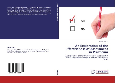 An Exploration of the Effectiveness of Assessment in Practicum: An Exploration of the effectiveness of assessment in Practicum(Hossana College of Teacher Education in Focus)