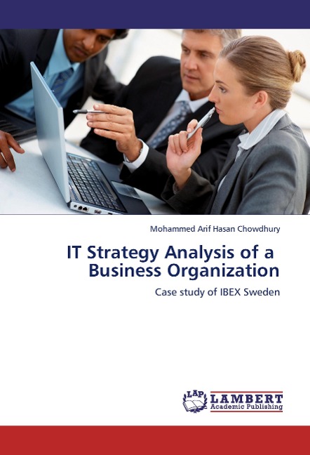 IT Strategy Analysis of a Business Organization: Case study of IBEX Sweden