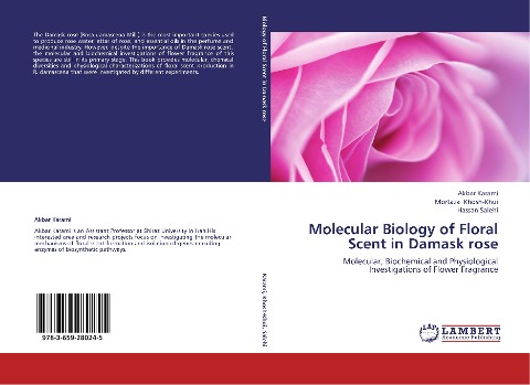 Molecular Biology of Floral Scent in Damask rose: Molecular, Biochemical and Physiological Investigations of Flower Fragrance