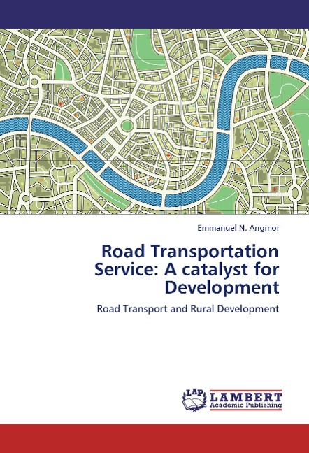 Road Transportation Service: A catalyst for Development: Road Transport and Rural Development