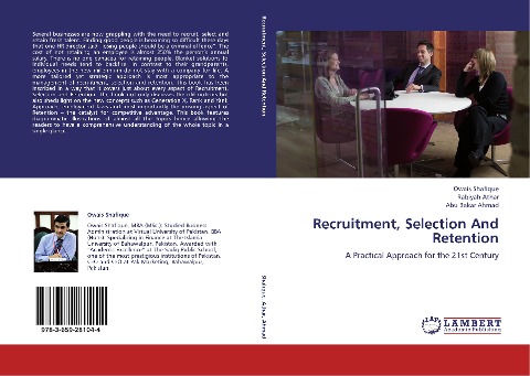 Recruitment, Selection And Retention: A Practical Approach for the 21st Century