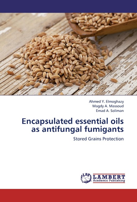 Encapsulated essential oils as antifungal fumigants: Stored Grains Protection