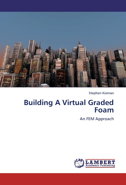 Building A Virtual Graded Foam: An FEM Approach