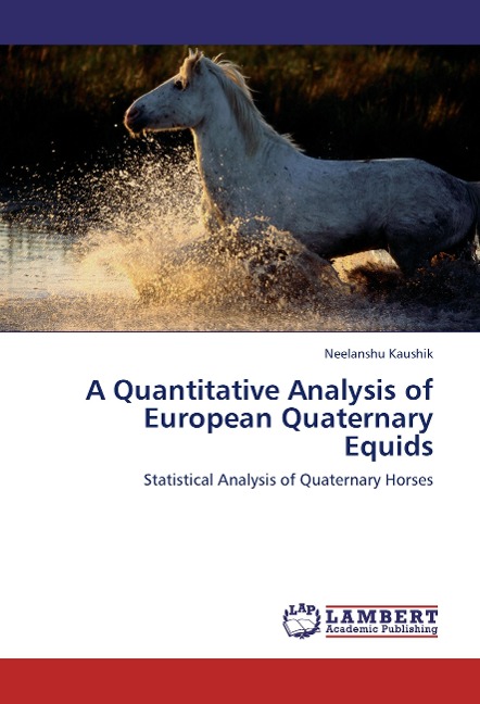 A Quantitative Analysis of European Quaternary Equids: Statistical Analysis of Quaternary Horses