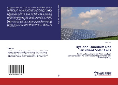 Dye and Quantum Dot Sensitized Solar Cells: Based on Nanostructured Wide-bandgap Semiconductors via an Integrated Experimental and Modeling Study