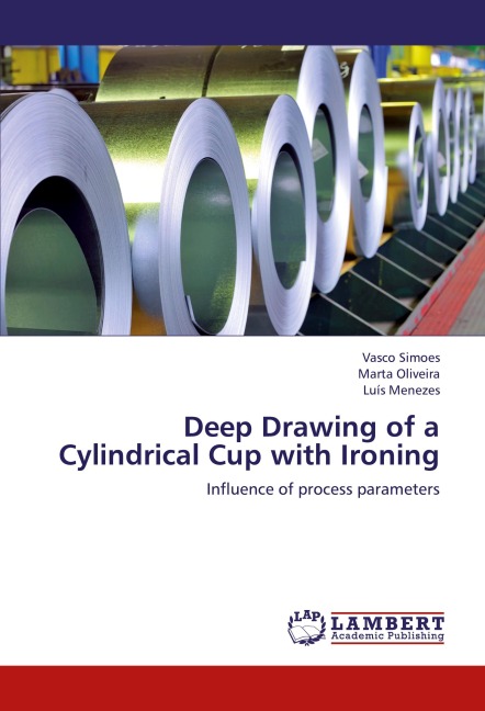Deep Drawing  of a Cylindrical Cup with Ironing: Influence of process parameters