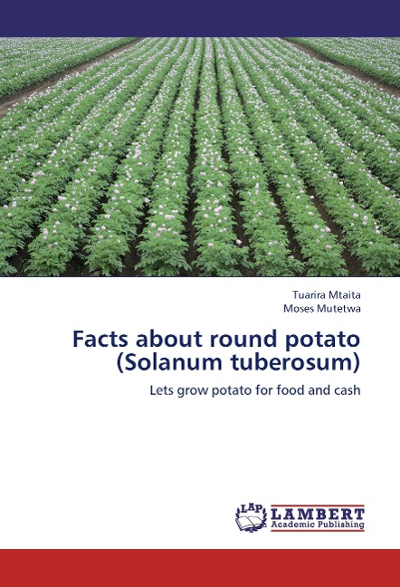 Facts about round potato (Solanum tuberosum): Lets grow potato for food and cash