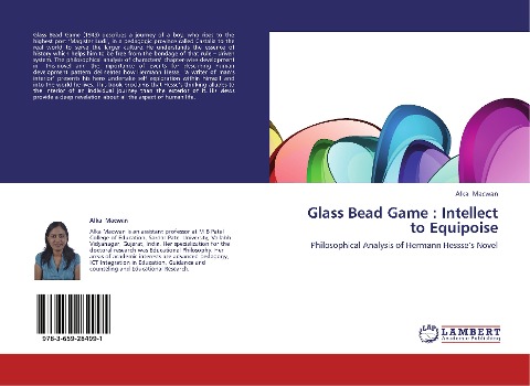 Glass Bead Game : Intellect to Equipoise: Philosophical Analysis of Hermann Hessses Novel