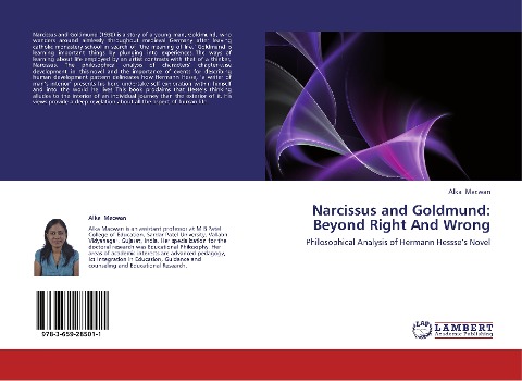 Narcissus and Goldmund: Beyond Right And Wrong: Philosophical Analysis of Hermann Hessses Novel