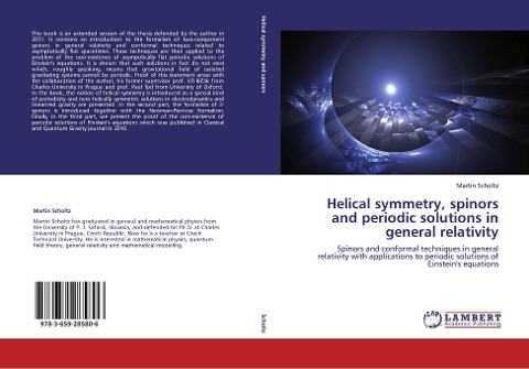 Helical symmetry, spinors and periodic solutions in general relativity: Spinors and conformal techniques in general relativity with applications to periodic solutions of Einsteins equations