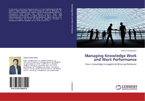 Managing Knowledge Work and Work Performance: How a knowledge management drives performance