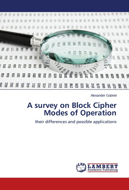 A survey on Block Cipher Modes of Operation: their differences and possible applications