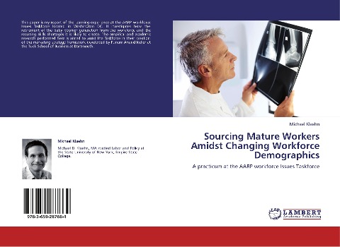 Sourcing Mature Workers Amidst Changing Workforce Demographics: A practicum at the  AARP workforce Issues Taskforce