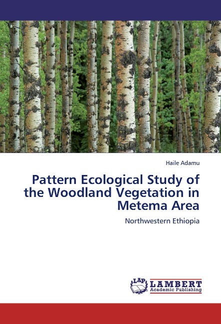Pattern Ecological Study of the Woodland Vegetation in Metema Area: Northwestern Ethiopia