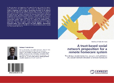A trust-based social network proposition for a remote homecare system: The design, implementation, analysis and validation of a social network directed to remote homecare