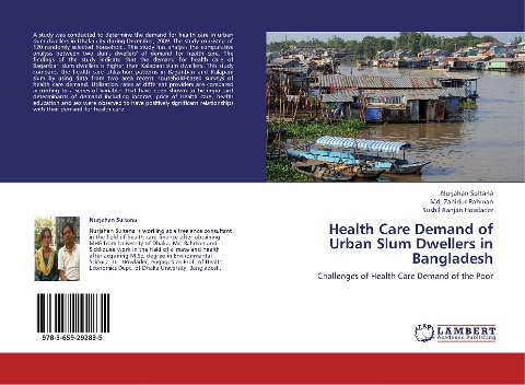 Health Care Demand of Urban Slum Dwellers in Bangladesh: Challenges of Health Care Demand of the Poor