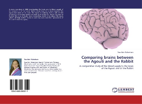 Comparing brains between the Agouti and the Rabbit: A comparative study of the blood supply to the brain of the Agouti and of the Rabbit