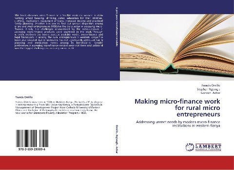 Making micro-finance work for rural micro entrepreneurs: Addressing unmet needs by modern micro-finance institutions in western Kenya