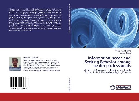 Information needs and Seeking Behavior among health professionals: Working at Governmental Hospitals and Health Centers in Bahir Dar, Amhara Region, Ethiopia