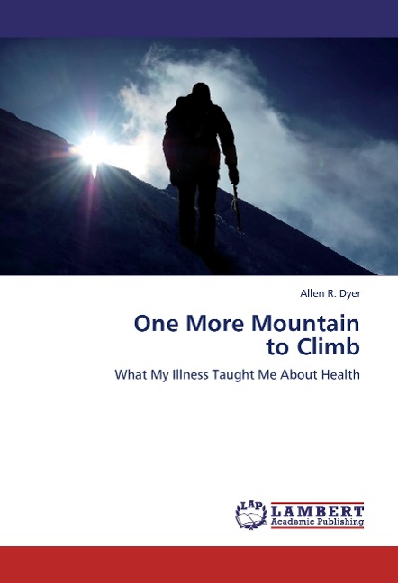 One More Mountain   to Climb: What My Illness Taught Me About Health