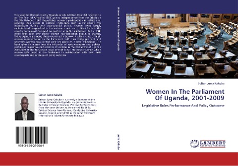 Women In The Parliament Of Uganda, 2001-2009: Legislative Roles Performance And Policy Outcome