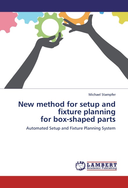New method for setup and fixture planning  for box-shaped parts: Automated Setup and Fixture Planning System