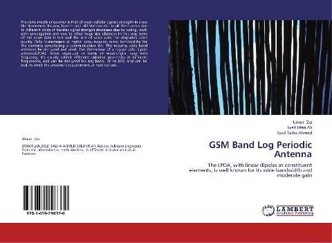 GSM Band Log Periodic Antenna: The LPDA, with linear dipoles as constituent elements, is well known for its wide bandwidth and moderate gain
