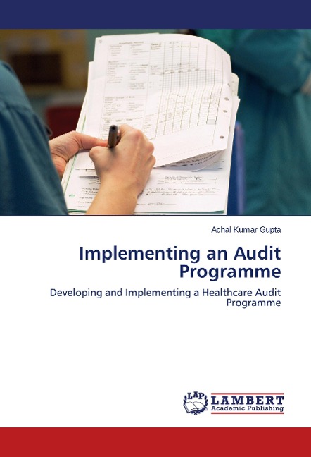 Implementing an Audit Programme: Developing and Implementing a Healthcare Audit Programme