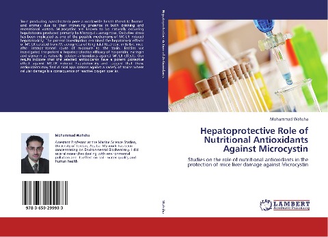 Hepatoprotective Role of Nutritional Antioxidants Against Microcystin: Studies on the role of nutritional antioxidants in the protection of mice liver damage against Microcystin