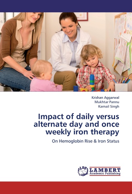 Impact of daily versus alternate day and once weekly iron therapy: On Hemoglobin Rise & Iron Status