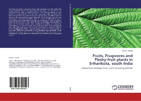 Fruits, Frugivores and Fleshy-fruit plants in Sriharikota, south India: Interactions between fruits and fruit eating animals