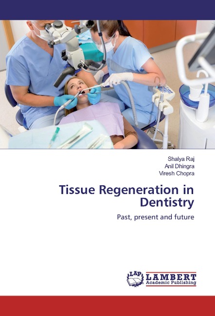 Tissue Regeneration in Dentistry: Past, present and future
