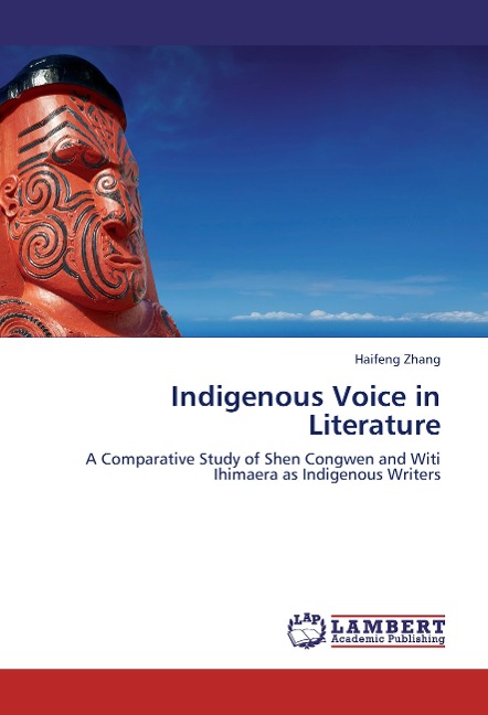 Indigenous Voice in Literature: A Comparative Study of Shen Congwen and Witi Ihimaera as Indigenous Writers