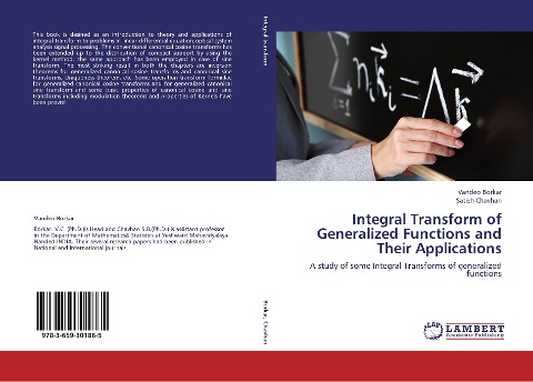 Integral Transform of Generalized Functions and Their Applications: A study of some Integral Transforms of generalized functions