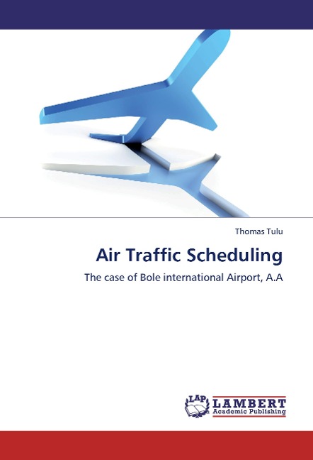 Air Traffic Scheduling: The case of Bole international Airport, A.A