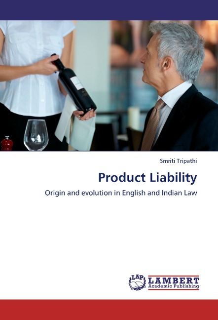 Product Liability: Origin and evolution in English and Indian Law