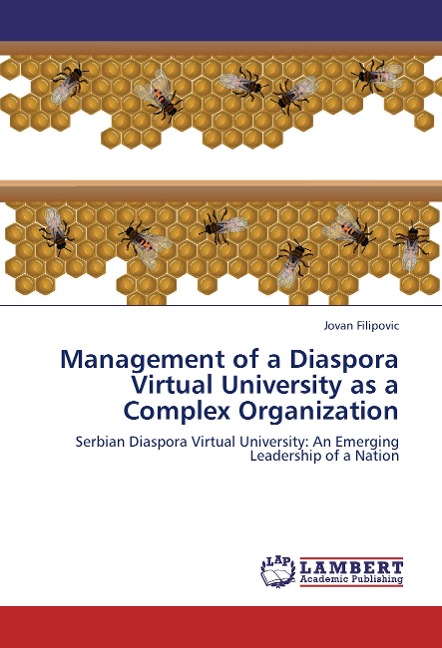 Management of a Diaspora Virtual University as a Complex Organization: Serbian Diaspora Virtual University: An Emerging Leadership of a Nation