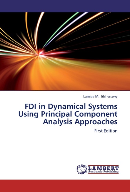 FDI in Dynamical Systems Using Principal Component Analysis Approaches: First Edition