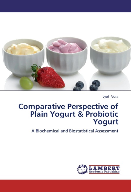 Comparative Perspective of Plain Yogurt & Probiotic Yogurt: A Biochemical and Biostatistical Assessment