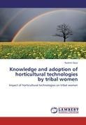 Knowledge and adoption of horticultural technologies by tribal women: Impact of horticultural technologies on tribal women