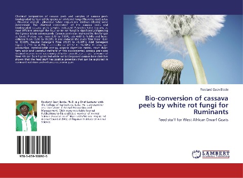 Bio-conversion of cassava peels by white rot fungi for Ruminants: Feed stuff for West African Dwarf Goats