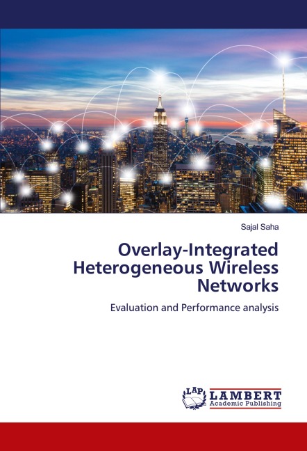 Overlay-Integrated Heterogeneous Wireless Networks: Evaluation and Performance analysis