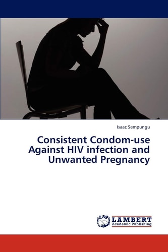 Consistent Condom-Use Against Hiv Infection and Unwanted Pregnancy