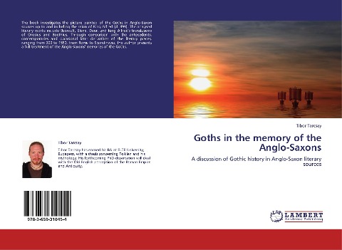 Goths in the memory of the Anglo-Saxons: A discussion of Gothic history in Anglo-Saxon literary sources