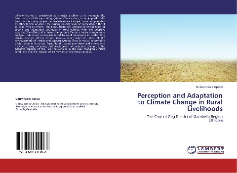 Perception and Adaptation to Climate Change in Rural Livelihoods: The Case of Gog District of Gambella Region Ethiopia