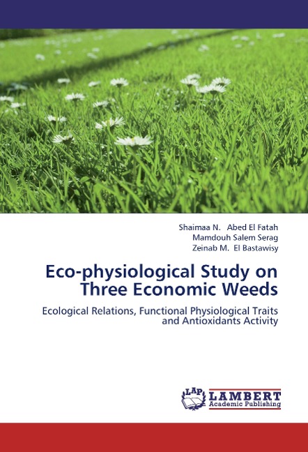 Eco-physiological Study on Three Economic Weeds: Ecological Relations, Functional Physiological Traits and Antioxidants Activity